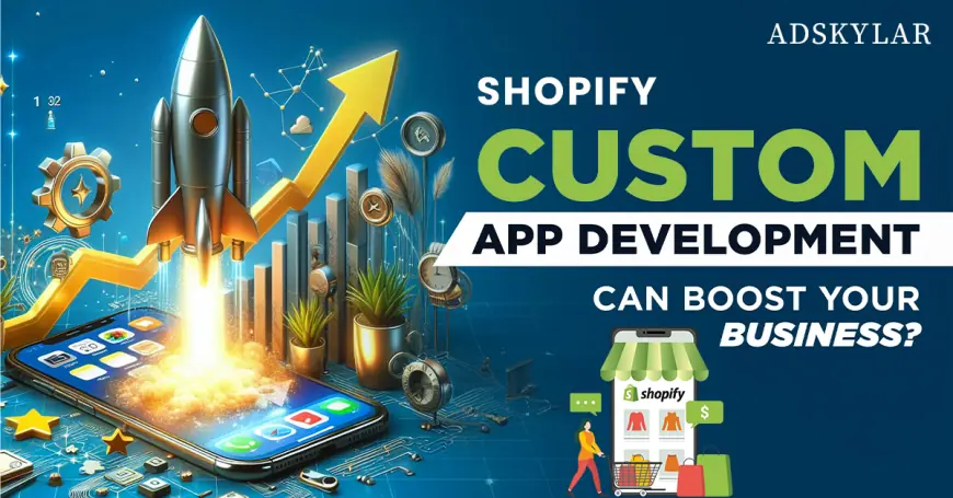 Shopify Custom App Development Services in India | Adskylar