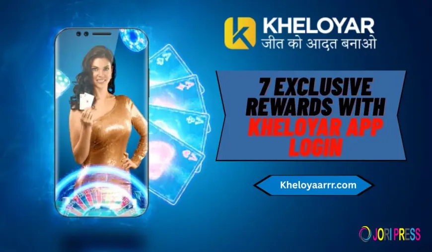 7 Exclusive Rewards You Get with Kheloyar App Login