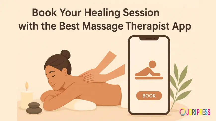 Book Your Healing Session with the Best Massage Therapist App