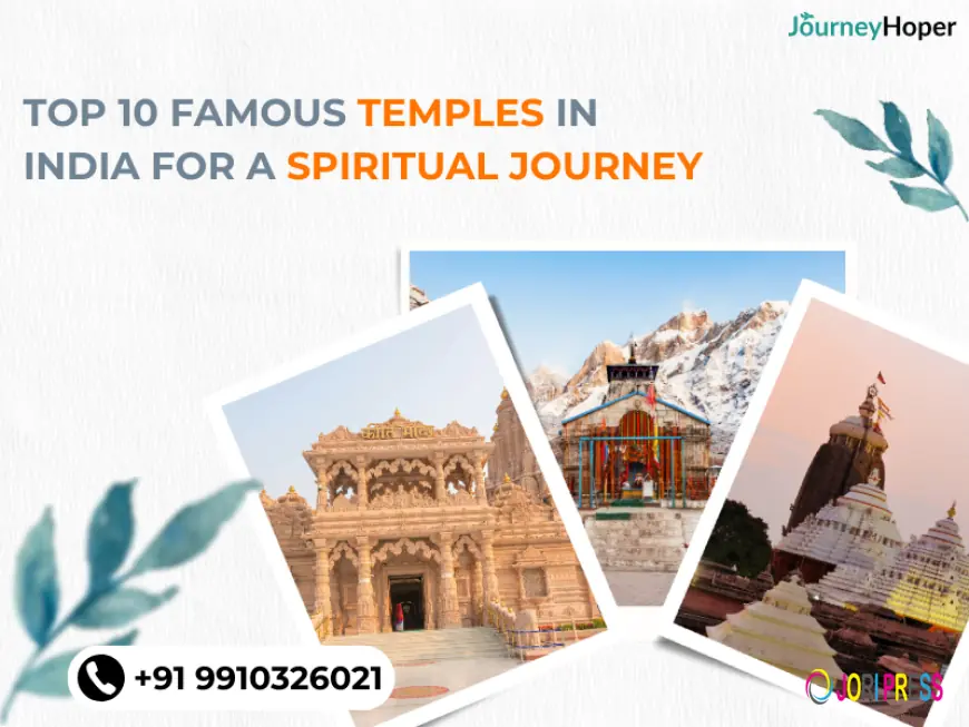 Sacred Sojourns: Exploring the Famous Temples in India with Journey Hoper