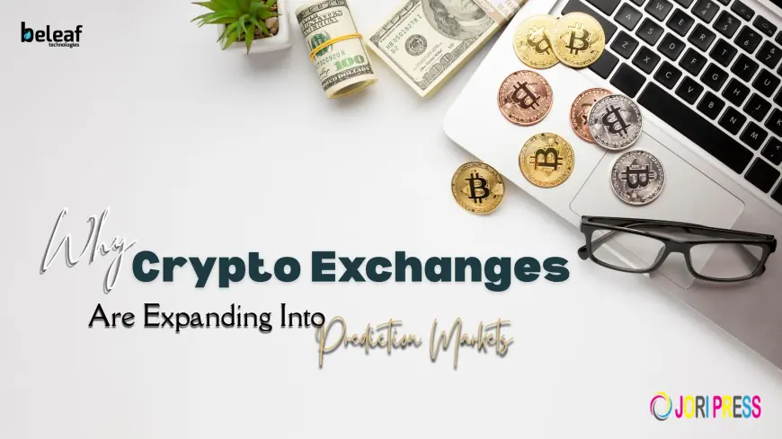 Why Crypto Exchanges Are Expanding Into Prediction Markets