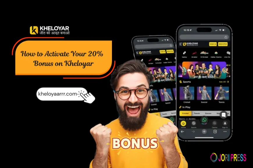 How to Activate Your 20% Bonus on Kheloyar Easily