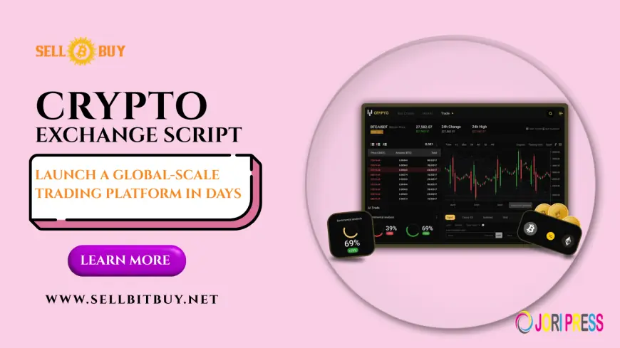 Crypto Exchange Script: Launch a Global-Scale Trading Platform in Days