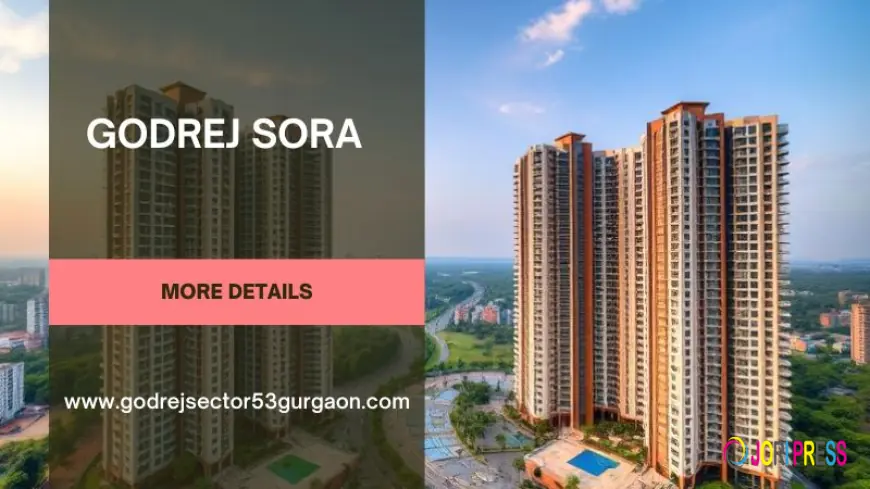Godrej Sora | Buy Spacious Residences In Gurgaon