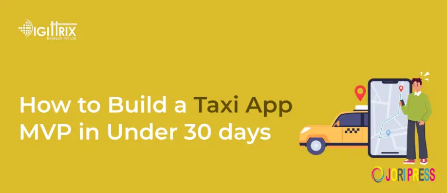 Rapid Taxi MVP Development: Launching in 30 Days