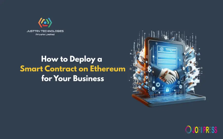 How to Deploy a Smart Contract on Ethereum for Your Business