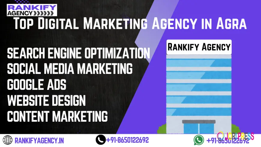 Rankify Agency – The Best Digital Marketing Agency in Agra Driving Business Growth with SEO, Social Media, and Creative Strategies