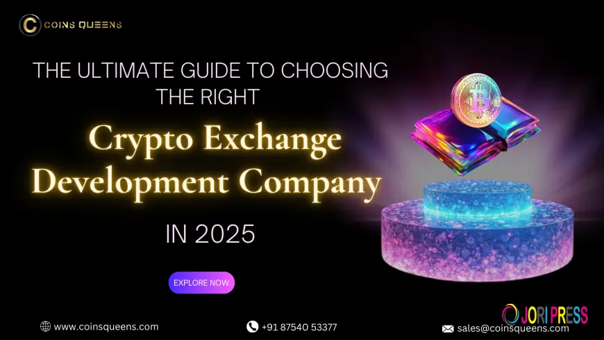 The Ultimate Guide To Choosing The Right Crypto Exchange Development Company In 2025