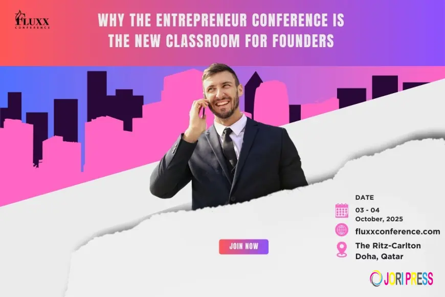 Why the Entrepreneur Conference is the New Classroom for Founders?