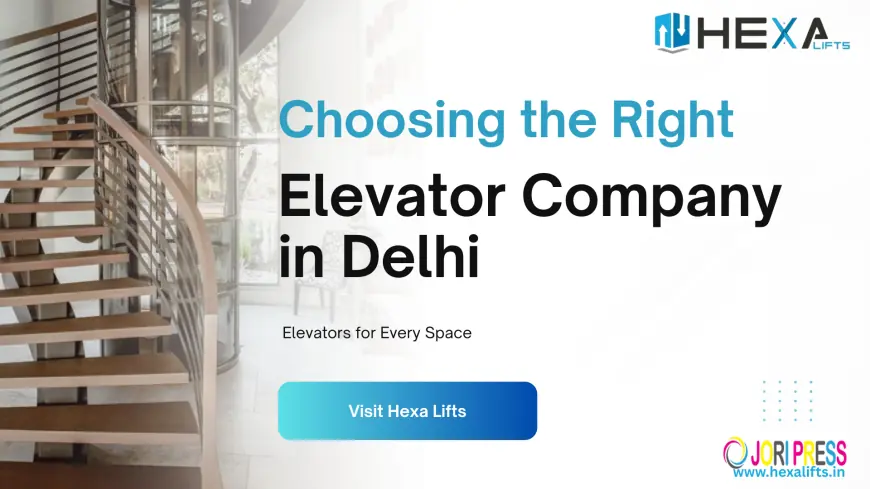Choosing the Right Elevator Installation Company: A Complete Guide