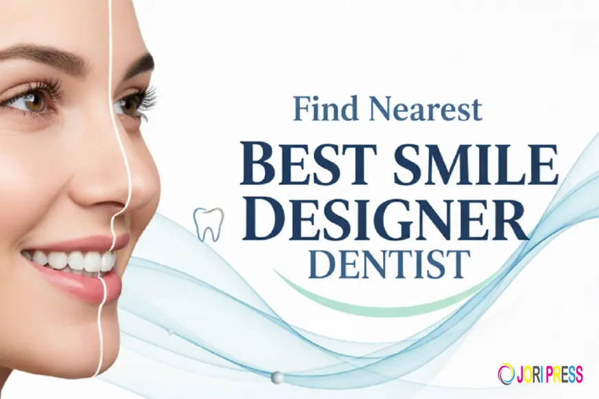 Ultimate Guide to Find Best Smile Designer Dentist Near Me