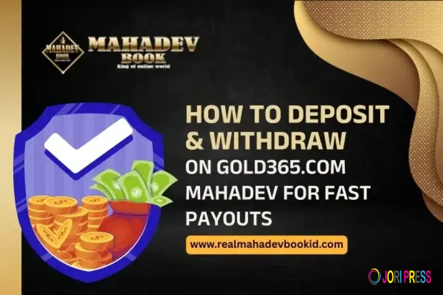 How to Deposit & Withdraw on Gold365.com Mahadev – Fast & Secure Payouts