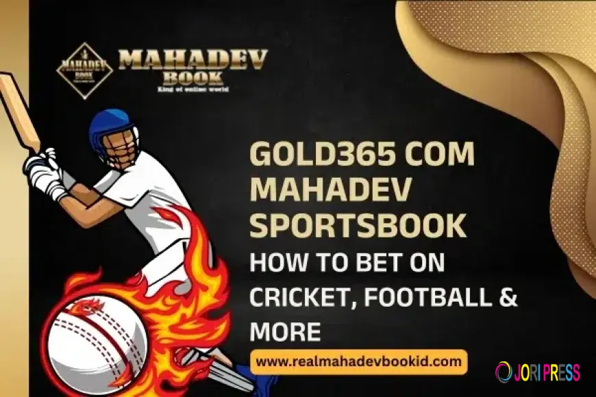 Gold365 com Mahadev Sportsbook – How to Bet on Cricket, Football & More