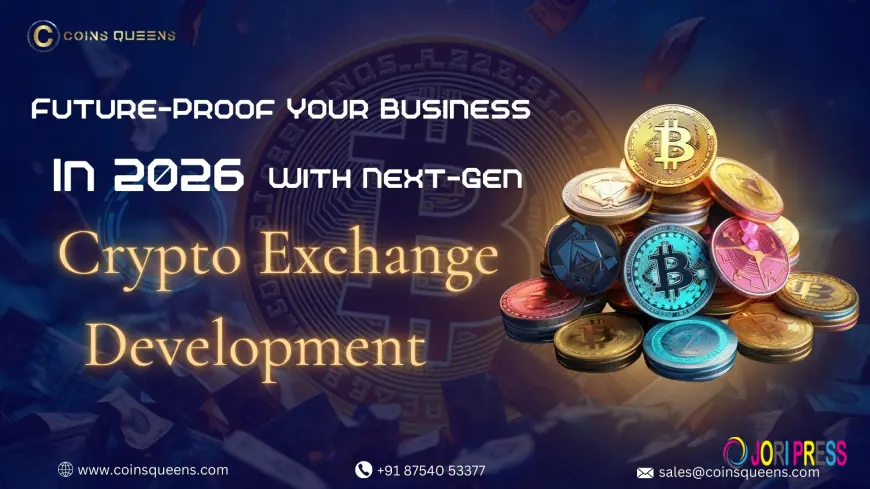 Future-Proof Your Business In 2026 With Next-Gen Crypto Exchange Development