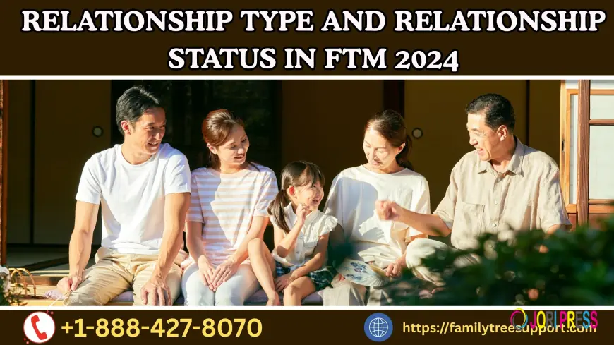 Relationship Type and Relationship Status in FTM 2024