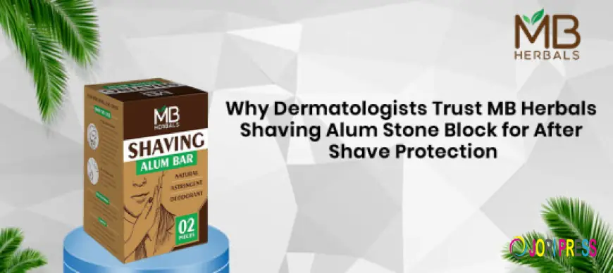 Why Dermatologists Trust MB Herbals Shaving Alum Stone Block for After Shave Protection