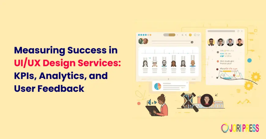 Measuring Success in UI/UX Design Services: KPIs, Analytics, and User Feedback