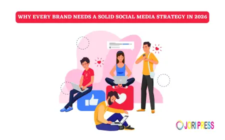 Why Every Brand Needs a Solid Social Media Strategy in 2026