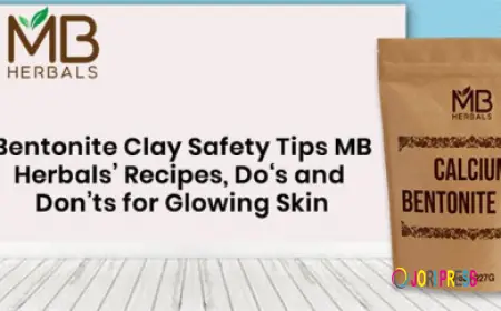 Bentonite Clay Safety Tips — MBHerbals’ Recipes, Dos and Don’ts for Glowing Skin