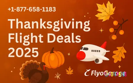 +1-877-658-1183 | Thanksgiving Flight Deals | FlyoGarage