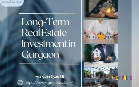 Long-Term Real Estate Investment in Gurgaon: The Smart Path to Wealth