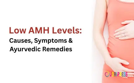 Low AMH Levels: Causes, Symptoms Ayurvedic Remedies