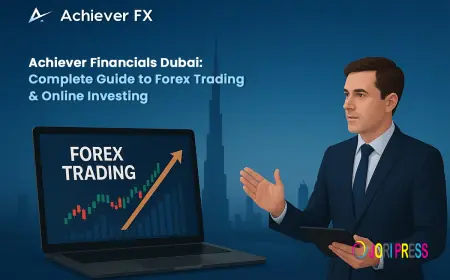 Achiever Financials Dubai: Complete Guide to Forex Trading & Online Investing