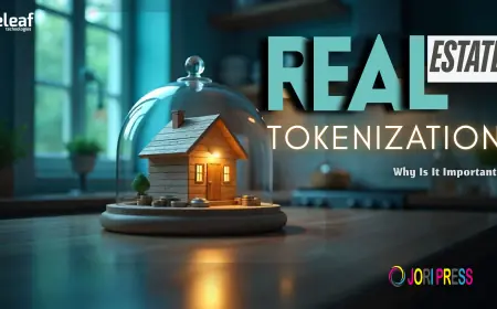 How Does Real Estate Tokenization Work and Why Is It Important?