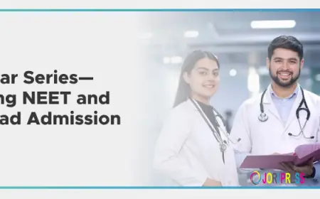 Free Webinar Series—Demystifying NEET and MBBS Abroad Admission