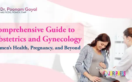 Comprehensive Guide to Obstetrics and Gynaecology: Women’s Health, Pregnancy, and Beyond