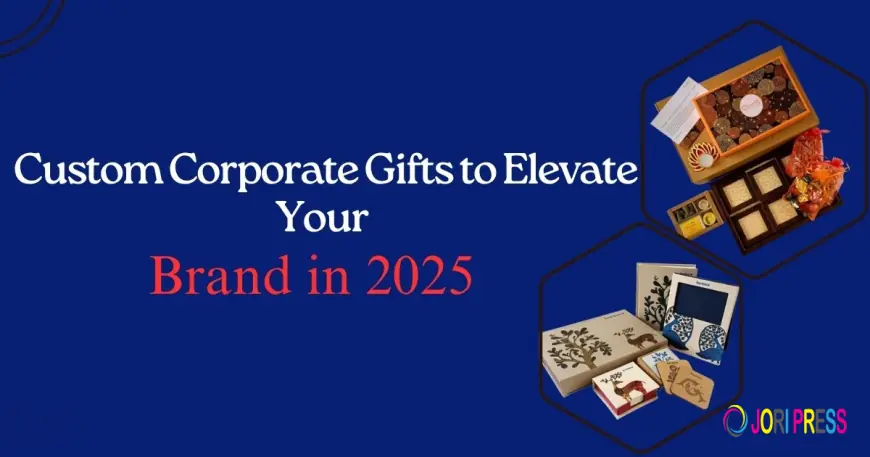 Top 10 Custom Corporate Gifts to Elevate Your Brand in 2025