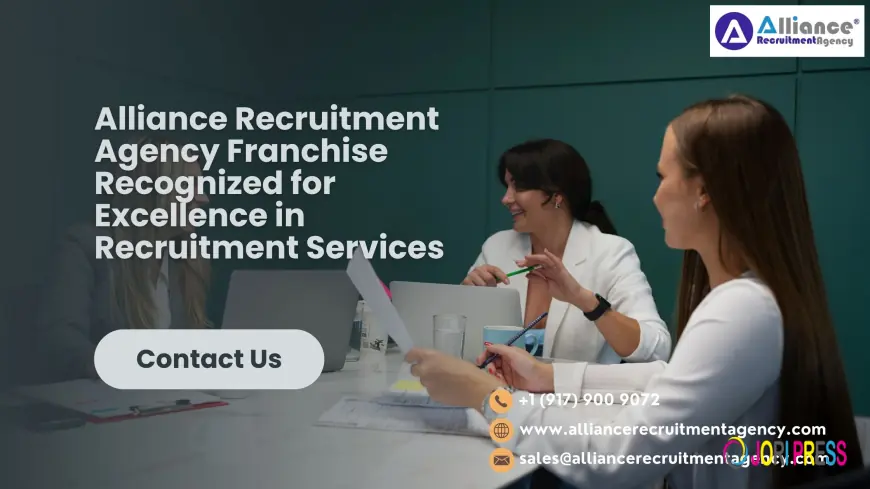 Alliance Recruitment Agency Franchise Recognized for Excellence in Recruitment Services