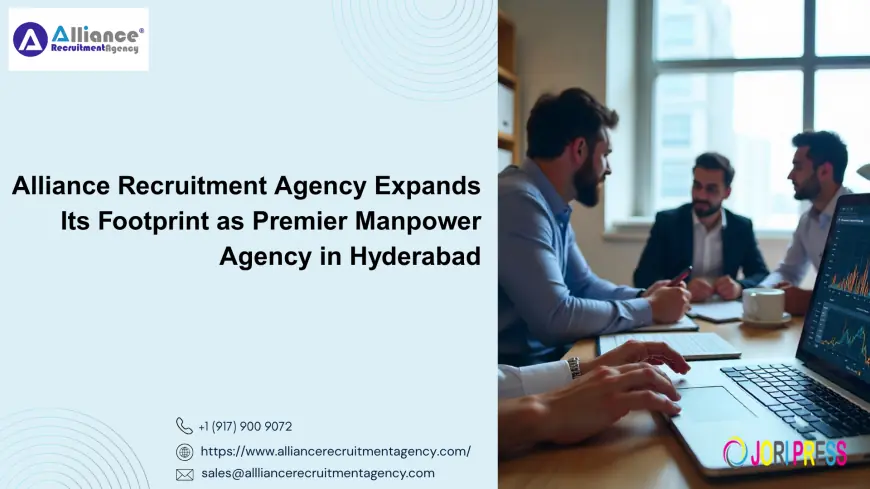 Alliance Recruitment Agency Expands Its Footprint as Premier Manpower Agency in Hyderabad