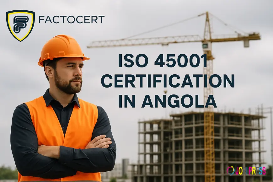 What are the requirements for ISO 45001certification in Angola?