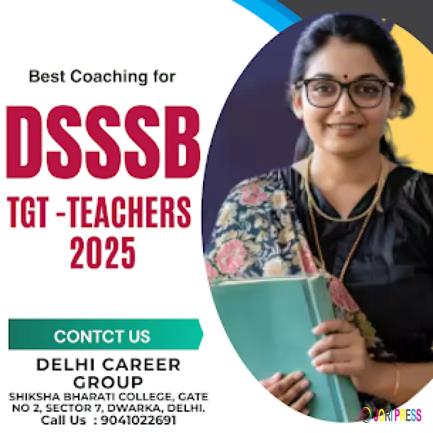 DSSSB TGT TEACHER COACHING IN DELHI