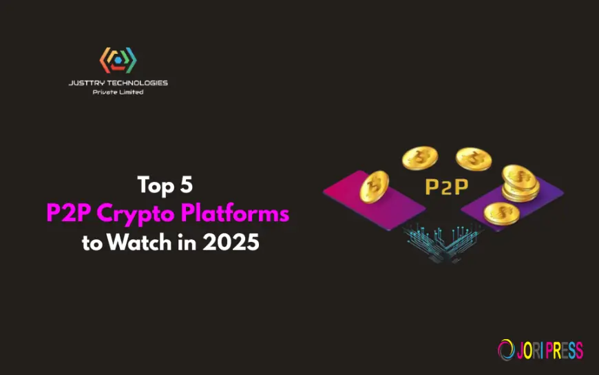 Top 5 P2P Crypto Platforms to Watch in 2025