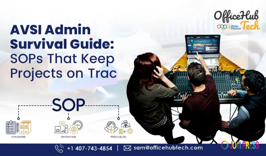 AVSI Admin Survival Guide: SOPs That Keep Projects on Track