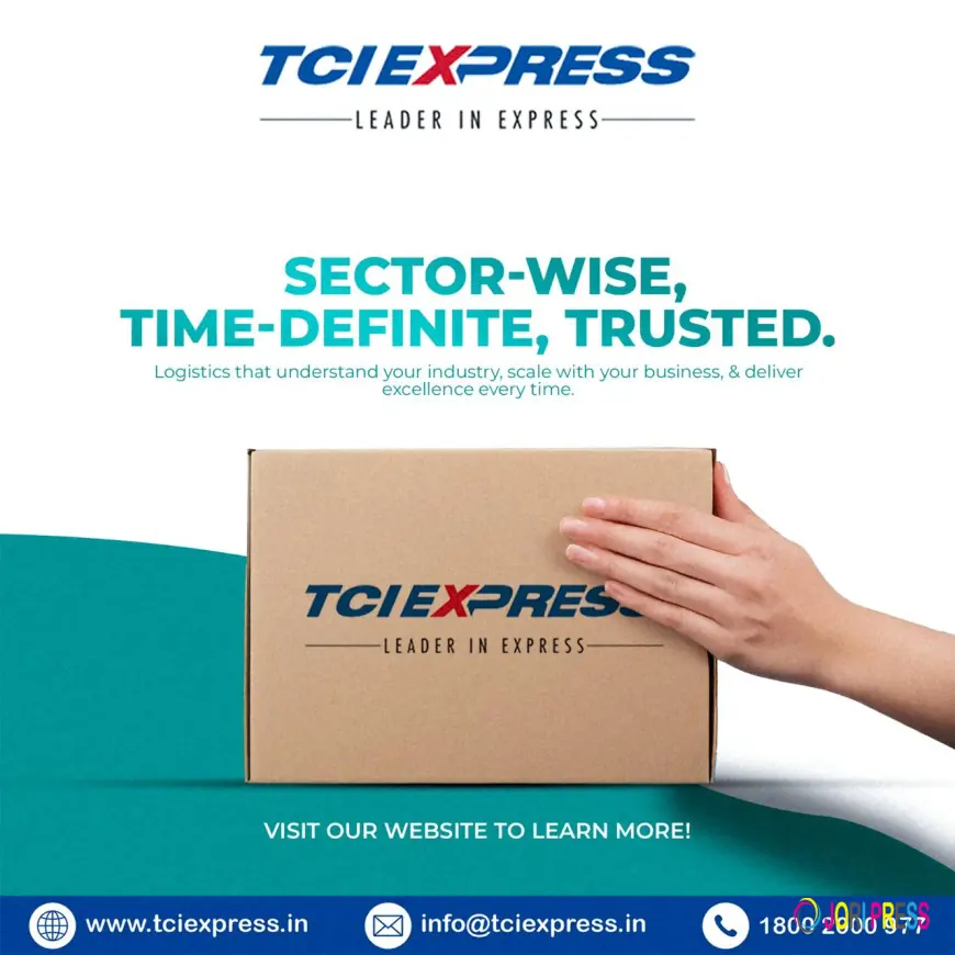 TCI Express: Understanding Why It's India's Most Trusted and Fastest Logistics Company