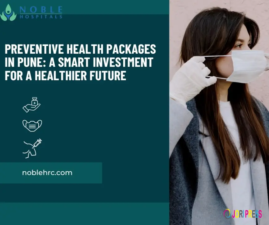Stay Ahead of Illness – Expert Preventive Medicine Specialists in Pune at Noble Hospitals