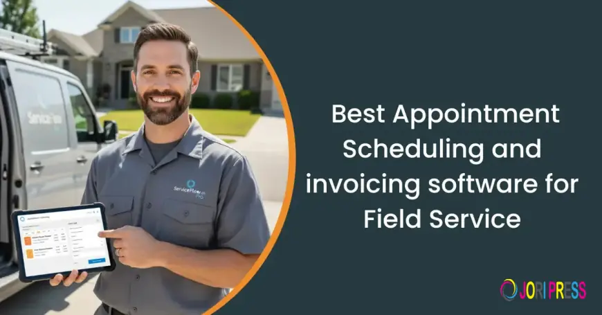 Appointment Scheduling & Invoicing Software: Everything Small Field Businesses Need to Know