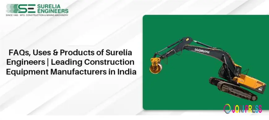 FAQs, Uses & Products of Surelia Engineers