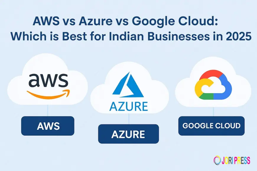 AWS vs Azure vs Google Cloud: Which is Best for Indian Enterprises in 2025