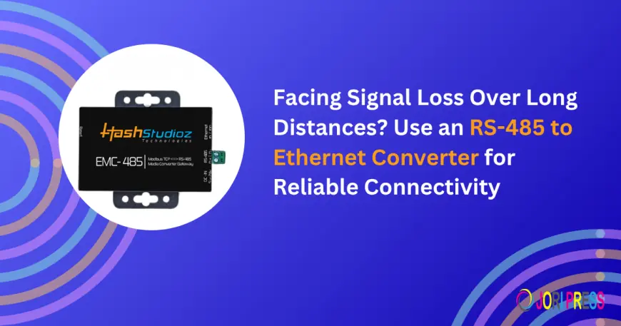 Facing Signal Loss Over Long Distances? Use an RS-485 to Ethernet Converter for Reliable Connectivity
