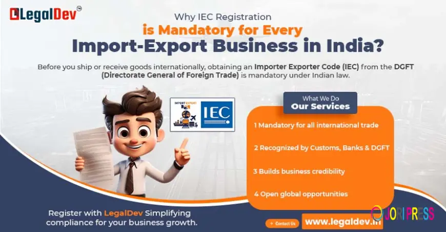 Why IEC Registration is Mandatory for Every Import-Export Business in India