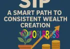 SIP: A Smart Path to Consistent Wealth Creation