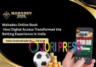 Mahadev Online Book: How Digital Access Transformed the Betting Experience in India