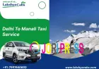 A Complete Guide to the Best Delhi to Manali Taxi Service (2025)