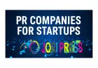 PR Companies For Startups: Why They Matter & How to Choose the Right One