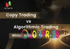 Copy Trading vs Algorithmic Trading — Which Is Better