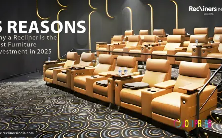 ? 5 Reasons Why a Recliner Is the Best Furniture Investment in 2025